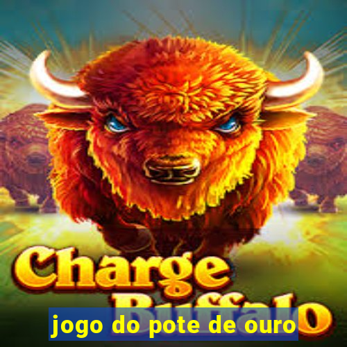 jogo do pote de ouro